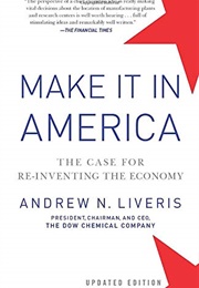Make It in America - The Case for Reinventing the Economy (Andrew Liveris)