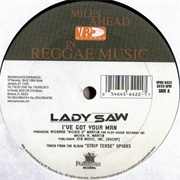 I've Got Your Man - Lady Saw