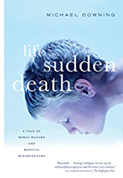 Life With Sudden Death (Michael Downing)