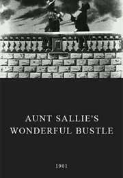 Aunt Sallie's Wonderful Bustle (1901)