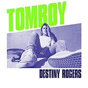 Destiny Rogers - Tomboy