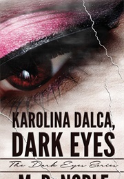 Karolina Dalca, Dark Eyes (M.R. Noble)