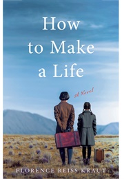 How to Make a Life (Florence Reiss Kraut)
