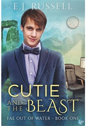 Cutie and the Beast (E.J. Russell)