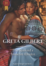 The Spaniard's Innocent Maiden (Greta Gilbert)