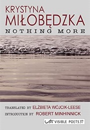 Nothing More (Krystyna Milobedzka)