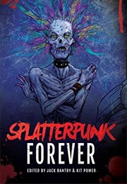 Splatterpunk Forever (Ryan Harding)