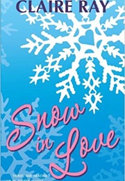 Snow in Love (Claire Ray)