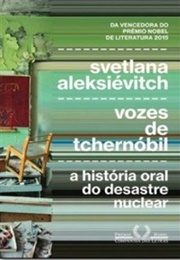 Vozes De Tchernóbil (Svetlana Aleksiévitch)