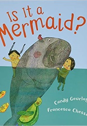 Is It a Mermaid? (Candy Gourlay)