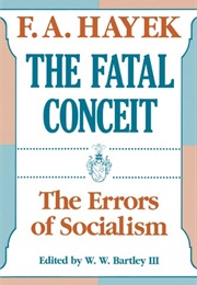 The Fatal Conceit (Friedrich Hayek)