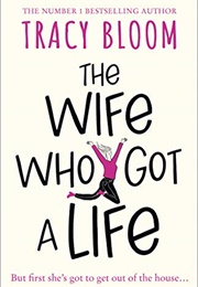 The Wife Who Got a Life (Tracy Bloom)