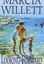 Looking Forward (Marcia Willett)