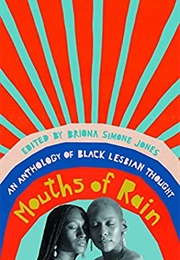 Mouths of Rain: An Anthology of Black Lesbian Thought (Briona Simone Jones)