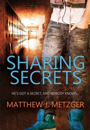 Sharing Secrets (Matthew J. Metzger)