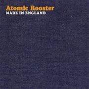 Atomic Rooster - Made in England