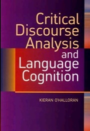 Critical Discourse Analysis and Language Cognition (Kieran Ohalloran)