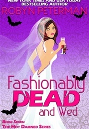 Fashionably Dead and Wed (Robyn Peterman)