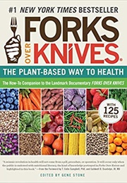 Forks Over Knives (Gene Stone)