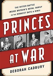 Princes at War (Deborah Cadbury)