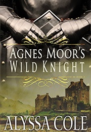 Agnes Moor's Wild Knight (Alyssa Cole)