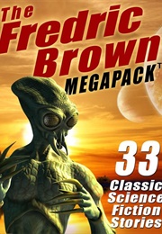 The Fredric Brown Megapack (Fredric Brown)
