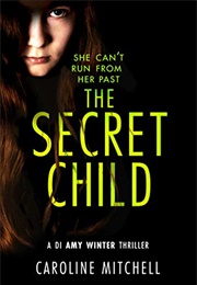 The Secret Child (Caroline Mitchell)