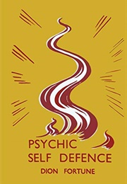 Psychic Self Defence (Dion Fortune)