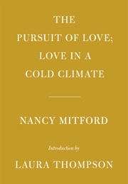 The Pursuit of Love, Love in a Cold Climate (Nancy Mitford)