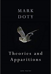 Theories and Apparitions (Mark Doty)