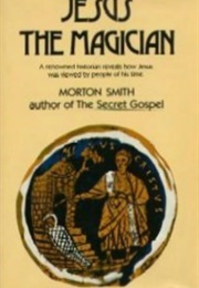 Jesus the Magician (Morton Smith)