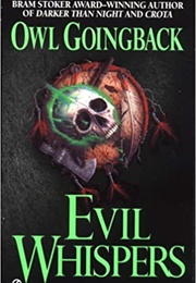 Evil Whispers (Owl Goingback)