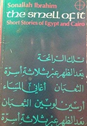 The Smell of It, and Other Stories (Sonallah Ibrahim)