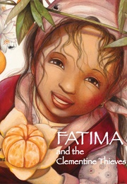 Fatima and the Clementine Thieves (Mireille Messier)
