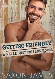 Getting Friendly (Saxon James)