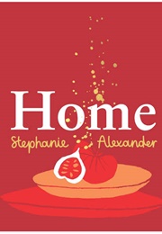 Home (Stephanie Alexander)
