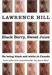 Black Berry, Sweet Juice (Lawrence Hill)