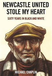 Newcastle United Stole My Heart (Michael Chaplin)