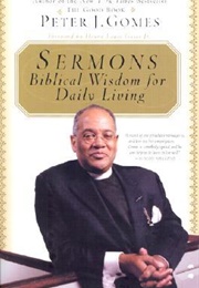 Sermons: Biblical Wisdom for Daily Living (Peter J Gomes)
