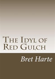 The Idyl of Red Gulch (Bret Harte)