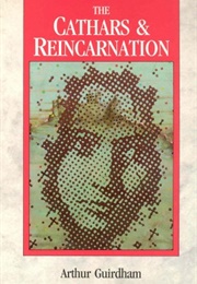 The Cathars and Reincarnation (Arthur Guirdham)