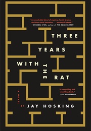 Three Years With the Rat: A Novel (Jay Hosking)