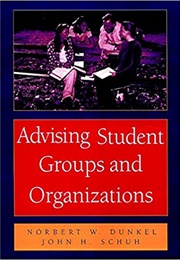 Advising Student Groups and Organizations (Schuh)
