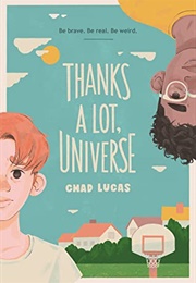 Thanks a Lot, Universe (Chad Lucas)