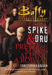 Spike & Dru, Pretty Maids All in a Row (Christopher Golden)