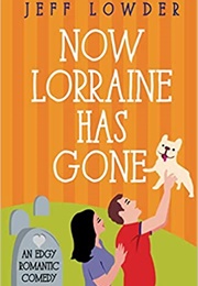 Now Lorraine Has Gone (Jeff Lowder)