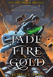 Jade Fire Gold (June C.L. Tan)
