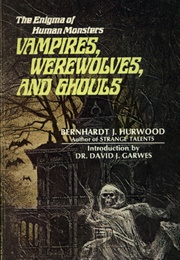 Vampires, Werewolves, and Ghouls (Bernhardt J. Hurwood)