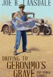 Driving to Geronimo&#39;s Grave and Other Stories (Joe R. Lansdale)