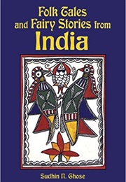 Folk Tales and Fairy Stories From India (Surging N. Ghose)